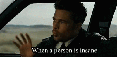 brad-pitt-insane.gif.428cbdae2322f1f5114f5e90a9989fb3.gif