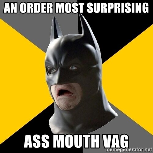 an-order-most-surprising-ass-mouth-vag.jpg.5a32a44c05db0b5f4eb495d787afe4c3.jpg
