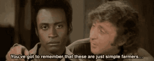 blazing-saddles-simple-farmers.gif.10612d46ece0430e0f07fd3d4ad7be90.gif