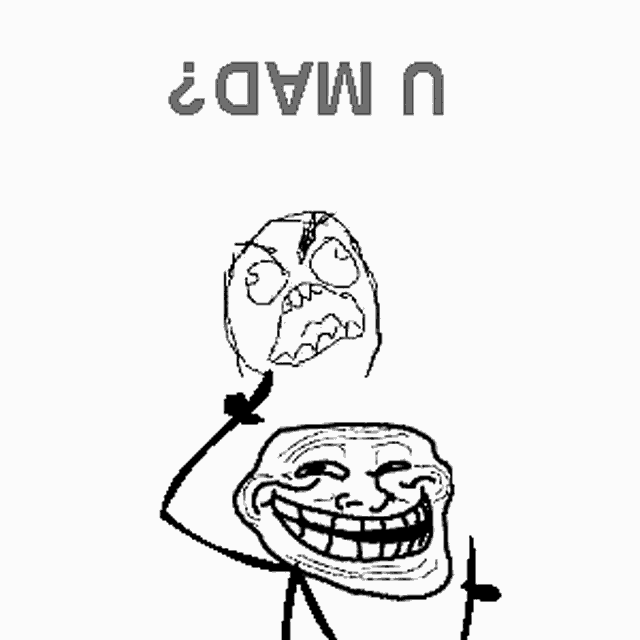 troll-u-mad.gif.a2a1f88bc2e54a07fa85e11ced354a46.gif
