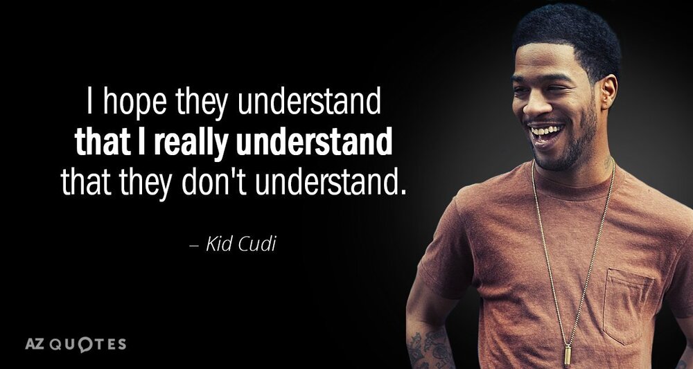 Quotation-Kid-Cudi-I-hope-they-understand-that-I-really-understand-That-they-64-52-33.jpg