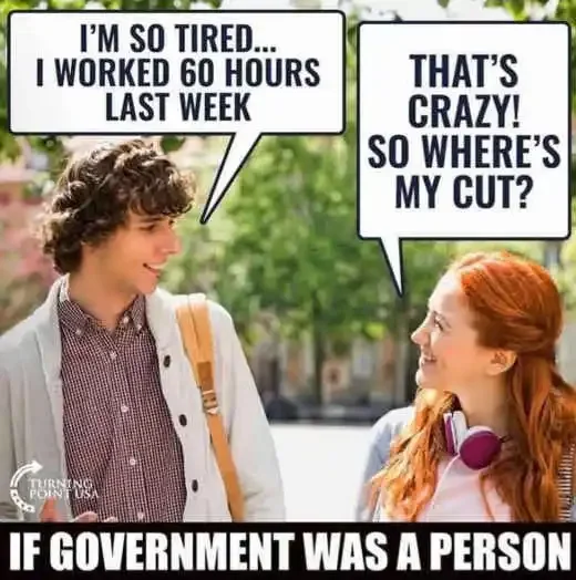 if-government-was-person-worked-60-hours-wheres-my-cut.webp.e4a37a706bf2d610be36a338a63d2806.webp