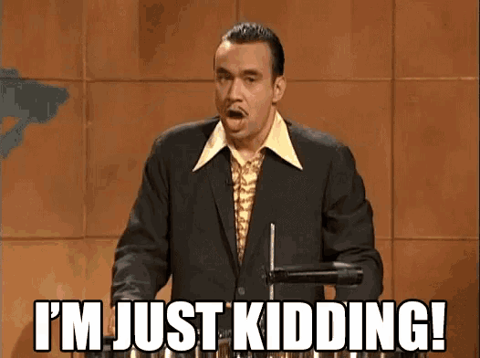 just-kidding-fred-armisen (1).gif